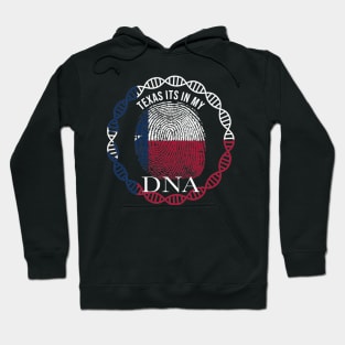 Texas Its In My DNA - Texan Flag - Gift for Texan From Texas Hoodie